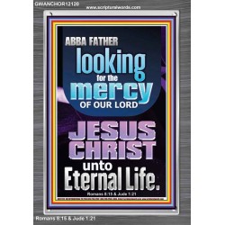 LOOKING FOR THE MERCY OF OUR LORD JESUS CHRIST UNTO ETERNAL LIFE  Bible Verses Wall Art  GWANCHOR12120  "25x33"