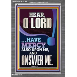 O LORD HAVE MERCY ALSO UPON ME AND ANSWER ME  Bible Verse Wall Art Portrait  GWANCHOR12189  "25x33"