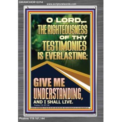 THE RIGHTEOUSNESS OF THY TESTIMONIES IS EVERLASTING  Scripture Art Prints  GWANCHOR12214  