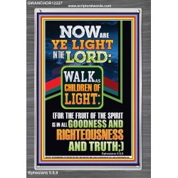 NOW ARE YE LIGHT IN THE LORD WALK AS CHILDREN OF LIGHT  Children Room Wall Portrait  GWANCHOR12227  "25x33"