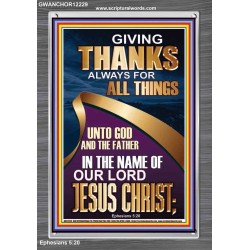 GIVING THANKS ALWAYS FOR ALL THINGS UNTO GOD  Ultimate Inspirational Wall Art Portrait  GWANCHOR12229  "25x33"