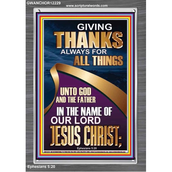 GIVING THANKS ALWAYS FOR ALL THINGS UNTO GOD  Ultimate Inspirational Wall Art Portrait  GWANCHOR12229  