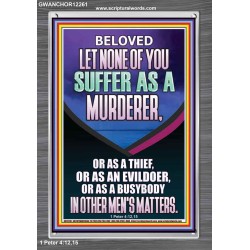 LET NONE OF YOU SUFFER AS A MURDERER  Encouraging Bible Verses Portrait  GWANCHOR12261  "25x33"