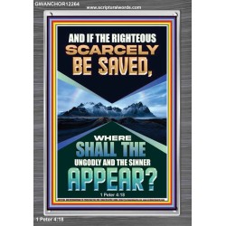 IF THE RIGHTEOUS SCARCELY BE SAVED  Encouraging Bible Verse Portrait  GWANCHOR12264  "25x33"