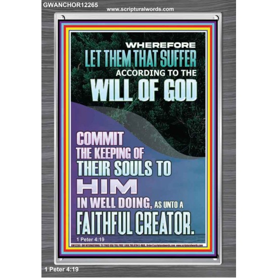 LET THEM THAT SUFFER ACCORDING TO THE WILL OF GOD  Christian Quotes Portrait  GWANCHOR12265  