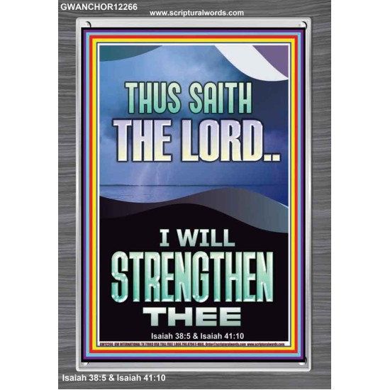 I WILL STRENGTHEN THEE THUS SAITH THE LORD  Christian Quotes Portrait  GWANCHOR12266  