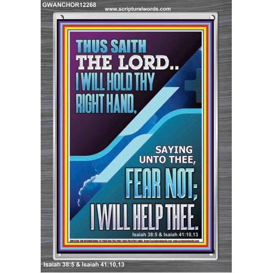 I WILL HOLD THY RIGHT HAND FEAR NOT I WILL HELP THEE  Christian Quote Portrait  GWANCHOR12268  