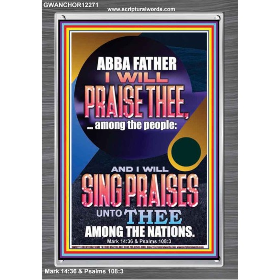 I WILL SING PRAISES UNTO THEE AMONG THE NATIONS  Contemporary Christian Wall Art  GWANCHOR12271  