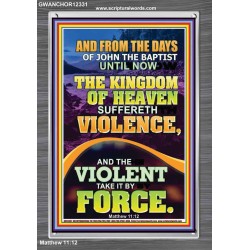 THE KINGDOM OF HEAVEN SUFFERETH VIOLENCE  Unique Scriptural ArtWork  GWANCHOR12331  "25x33"