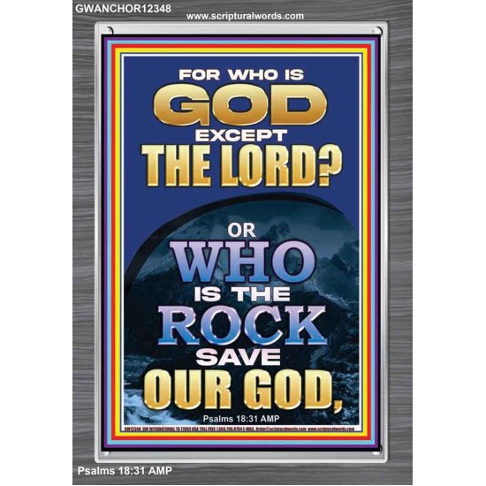 WHO IS THE ROCK SAVE OUR GOD  Art & Décor Portrait  GWANCHOR12348  