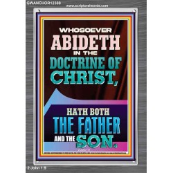 WHOSOEVER ABIDETH IN THE DOCTRINE OF CHRIST  Bible Verse Wall Art  GWANCHOR12388  "25x33"