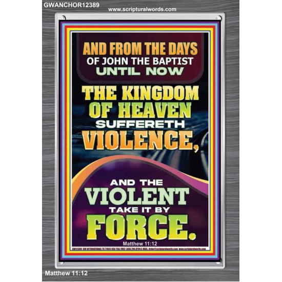 THE KINGDOM OF HEAVEN SUFFERETH VIOLENCE AND THE VIOLENT TAKE IT BY FORCE  Bible Verse Wall Art  GWANCHOR12389  