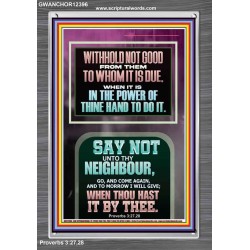 WITHHOLD NOT HELP FROM YOUR NEIGHBOUR WHEN YOU HAVE POWER TO DO IT  Printable Bible Verses to Portrait  GWANCHOR12396  
