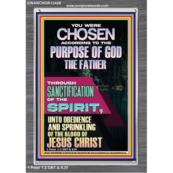 CHOSEN ACCORDING TO THE PURPOSE OF GOD THROUGH SANCTIFICATION OF THE SPIRIT  Unique Scriptural Portrait  GWANCHOR12426  