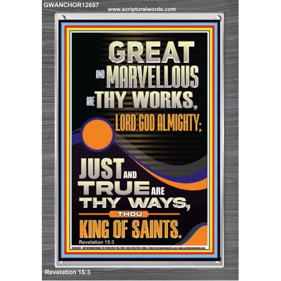 JUST AND TRUE ARE THY WAYS THOU KING OF SAINTS  Eternal Power Picture  GWANCHOR12657  