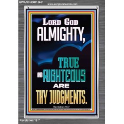 LORD GOD ALMIGHTY TRUE AND RIGHTEOUS ARE THY JUDGMENTS  Ultimate Inspirational Wall Art Portrait  GWANCHOR12661  "25x33"