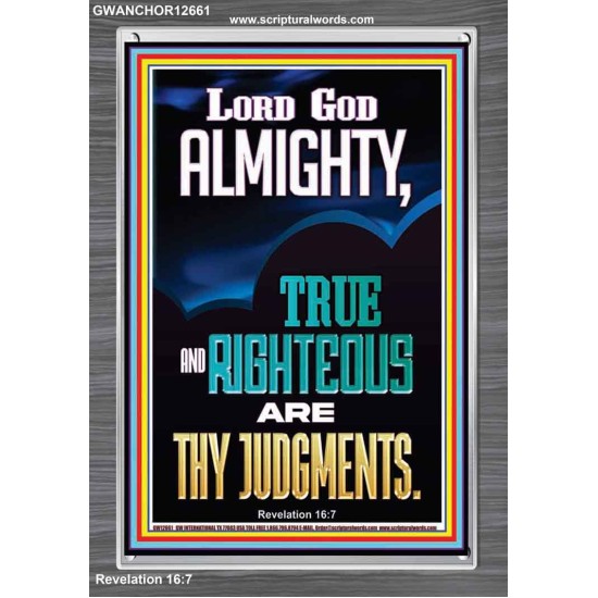 LORD GOD ALMIGHTY TRUE AND RIGHTEOUS ARE THY JUDGMENTS  Ultimate Inspirational Wall Art Portrait  GWANCHOR12661  