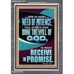 FOR YE HAVE NEED OF PATIENCE THAT AFTER YE HAVE DONE THE WILL OF GOD  Children Room Wall Portrait  GWANCHOR12677  "25x33"