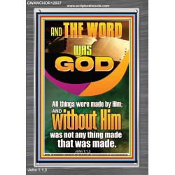 AND THE WORD WAS GOD ALL THINGS WERE MADE BY HIM  Ultimate Power Portrait  GWANCHOR12937  "25x33"