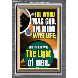 THE WORD WAS GOD IN HIM WAS LIFE  Righteous Living Christian Portrait  GWANCHOR12938  