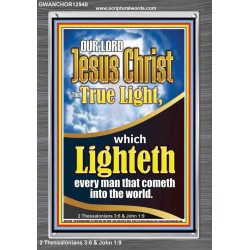 THE TRUE LIGHT WHICH LIGHTETH EVERYMAN THAT COMETH INTO THE WORLD CHRIST JESUS  Church Portrait  GWANCHOR12940  "25x33"