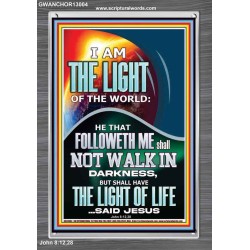 HAVE THE LIGHT OF LIFE  Scriptural Décor  GWANCHOR13004  "25x33"