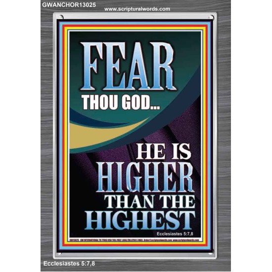 FEAR THOU GOD HE IS HIGHER THAN THE HIGHEST  Christian Quotes Portrait  GWANCHOR13025  