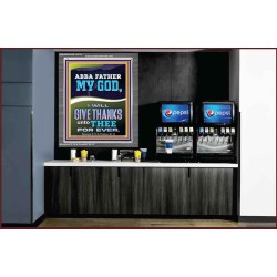 ABBA FATHER MY GOD I WILL GIVE THANKS UNTO THEE FOR EVER  Contemporary Christian Wall Art Portrait  GWANCHOR12278  