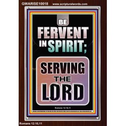 BE FERVENT IN SPIRIT SERVING THE LORD  Unique Scriptural Portrait  GWARISE10018  "25x33"