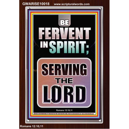 BE FERVENT IN SPIRIT SERVING THE LORD  Unique Scriptural Portrait  GWARISE10018  