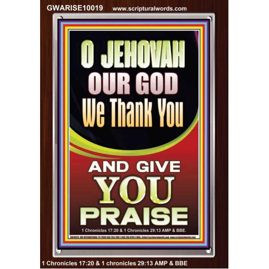 JEHOVAH OUR GOD WE GIVE YOU PRAISE  Unique Power Bible Portrait  GWARISE10019  