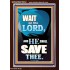 WAIT ON THE LORD AND YOU SHALL BE SAVE  Home Art Portrait  GWARISE10034  "25x33"