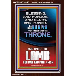 BLESSING HONOUR AND GLORY UNTO THE LAMB  Scriptural Prints  GWARISE10043  "25x33"