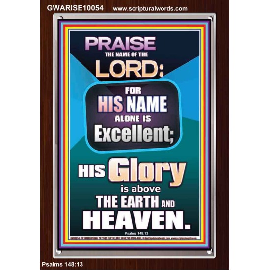 HIS GLORY IS ABOVE THE EARTH AND HEAVEN  Large Wall Art Portrait  GWARISE10054  