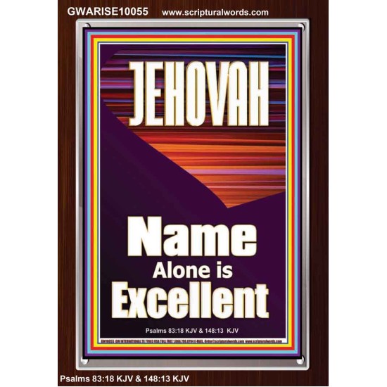 JEHOVAH NAME ALONE IS EXCELLENT  Scriptural Art Picture  GWARISE10055  