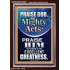 PRAISE FOR HIS MIGHTY ACTS AND EXCELLENT GREATNESS  Inspirational Bible Verse  GWARISE10062  "25x33"