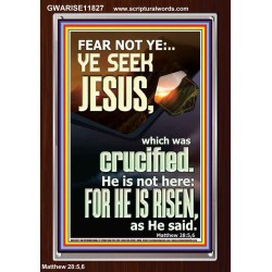 CHRIST JESUS IS NOT HERE HE IS RISEN AS HE SAID  Custom Wall Scriptural Art  GWARISE11827  "25x33"