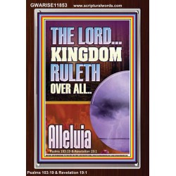 THE LORD KINGDOM RULETH OVER ALL  New Wall Décor  GWARISE11853  "25x33"