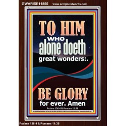 WHO ALONE DOETH GREAT WONDERS  Art & Décor Portrait  GWARISE11855  "25x33"