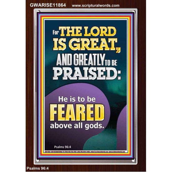 THE LORD IS GREAT AND GREATLY TO PRAISED FEAR THE LORD  Bible Verse Portrait Art  GWARISE11864  
