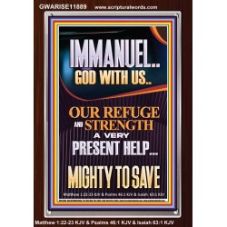 IMMANUEL GOD WITH US OUR REFUGE AND STRENGTH MIGHTY TO SAVE  Sanctuary Wall Picture  GWARISE11889  "25x33"