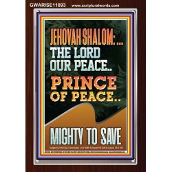 JEHOVAH SHALOM THE LORD OUR PEACE PRINCE OF PEACE MIGHTY TO SAVE  Ultimate Power Portrait  GWARISE11893  "25x33"