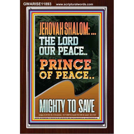 JEHOVAH SHALOM THE LORD OUR PEACE PRINCE OF PEACE MIGHTY TO SAVE  Ultimate Power Portrait  GWARISE11893  