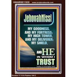 JEHOVAH NISSI MY GOODNESS MY FORTRESS MY HIGH TOWER MY DELIVERER MY SHIELD  Ultimate Inspirational Wall Art Portrait  GWARISE11935  "25x33"