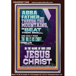 ABBA FATHER SHALL THRESH THE MOUNTAINS FOR US  Unique Power Bible Portrait  GWARISE11946  