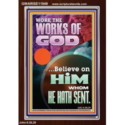 WORK THE WORKS OF GOD  Eternal Power Portrait  GWARISE11949  "25x33"