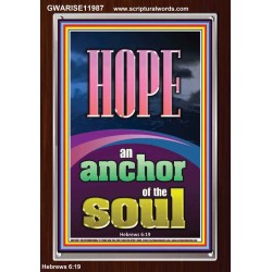 HOPE AN ANCHOR OF THE SOUL  Scripture Portrait Signs  GWARISE11987  "25x33"