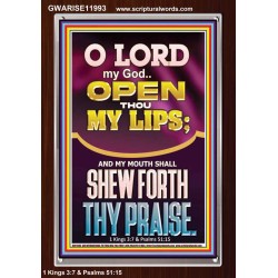 OPEN THOU MY LIPS O LORD MY GOD  Encouraging Bible Verses Portrait  GWARISE11993  "25x33"