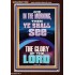 YOU SHALL SEE THE GLORY OF THE LORD  Bible Verse Portrait  GWARISE11999  "25x33"