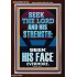 SEEK THE LORD AND HIS STRENGTH AND SEEK HIS FACE EVERMORE  Bible Verse Wall Art  GWARISE12184  "25x33"